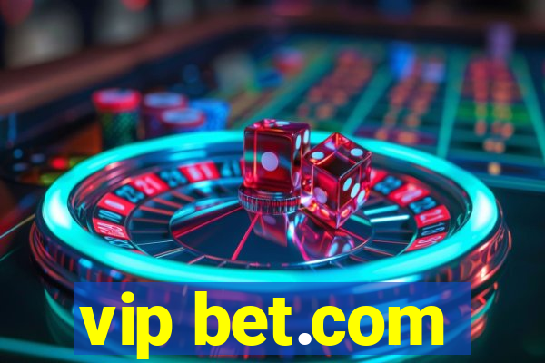 vip bet.com